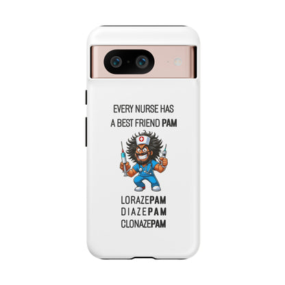 Nurse Google Pixel Tough Case - Every Nurse Has a Friend Named PAM Design (6) - White