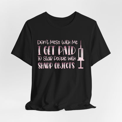 Don't Mess With Me I Get Paid To Stab People  rose gold