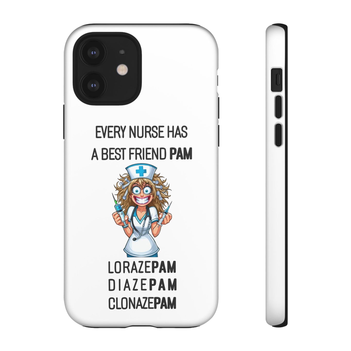 Nurse iPhone Tough Case - Every Nurse Has a Friend Named PAM Design (4) - White