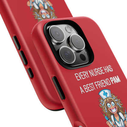 Nurse iPhone Tough Case - Every Nurse Has a Friend Named PAM Design (4) - Dark Red