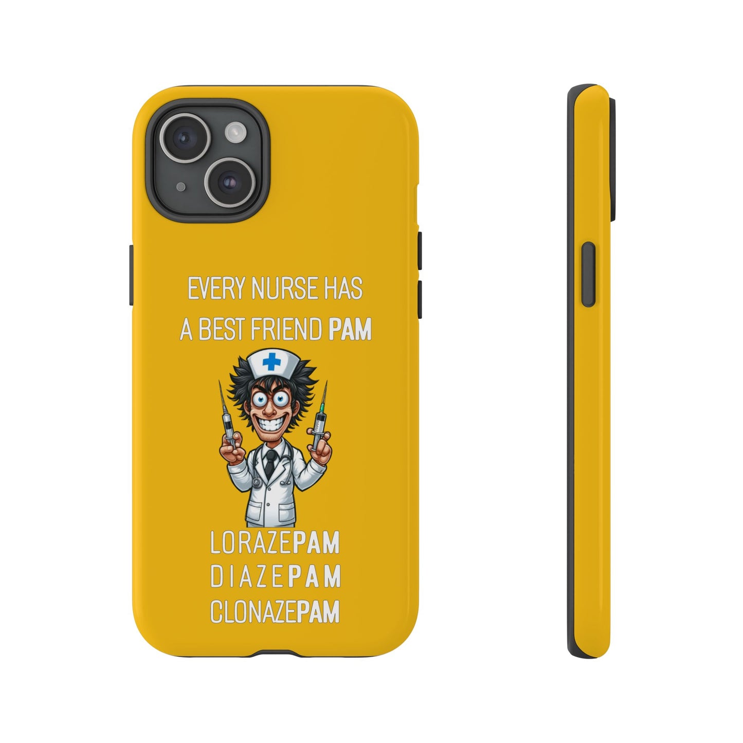 Nurse iPhone Tough Case - Every Nurse Has a Friend Named PAM Design (5) - Yellow