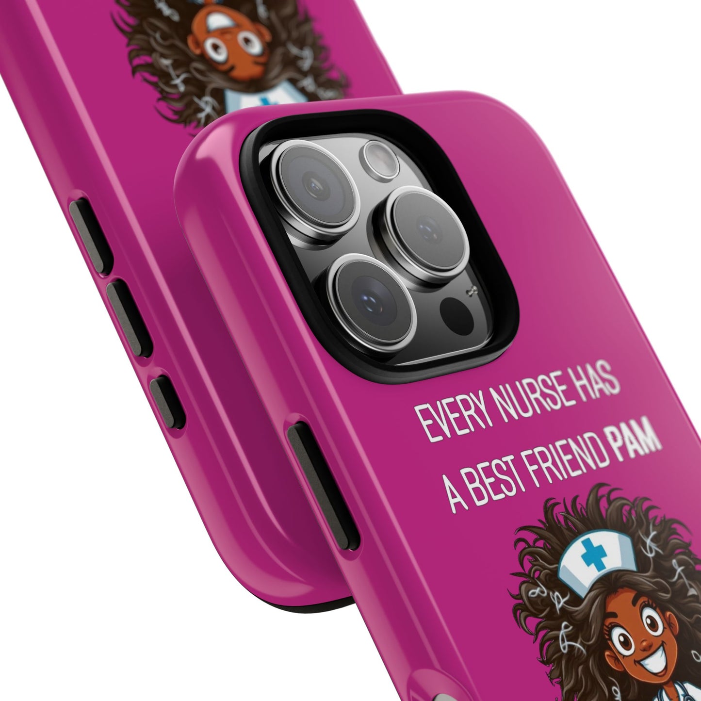 Nurse iPhone Tough Case - Every Nurse Has a Friend Named PAM Design (2) - Pink