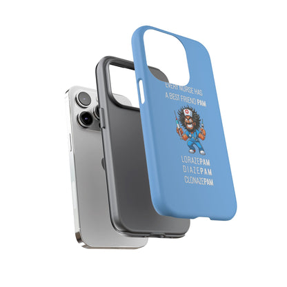 Nurse iPhone Tough Case - Every Nurse Has a Friend Named PAM Design (6) - Light Blue