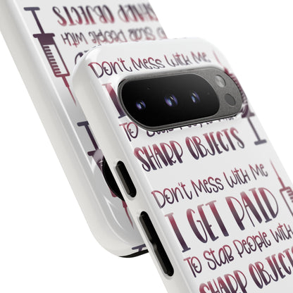 Google Pixel Tough Case - Don't Mess With Me I Get Paid To Stab People  - White