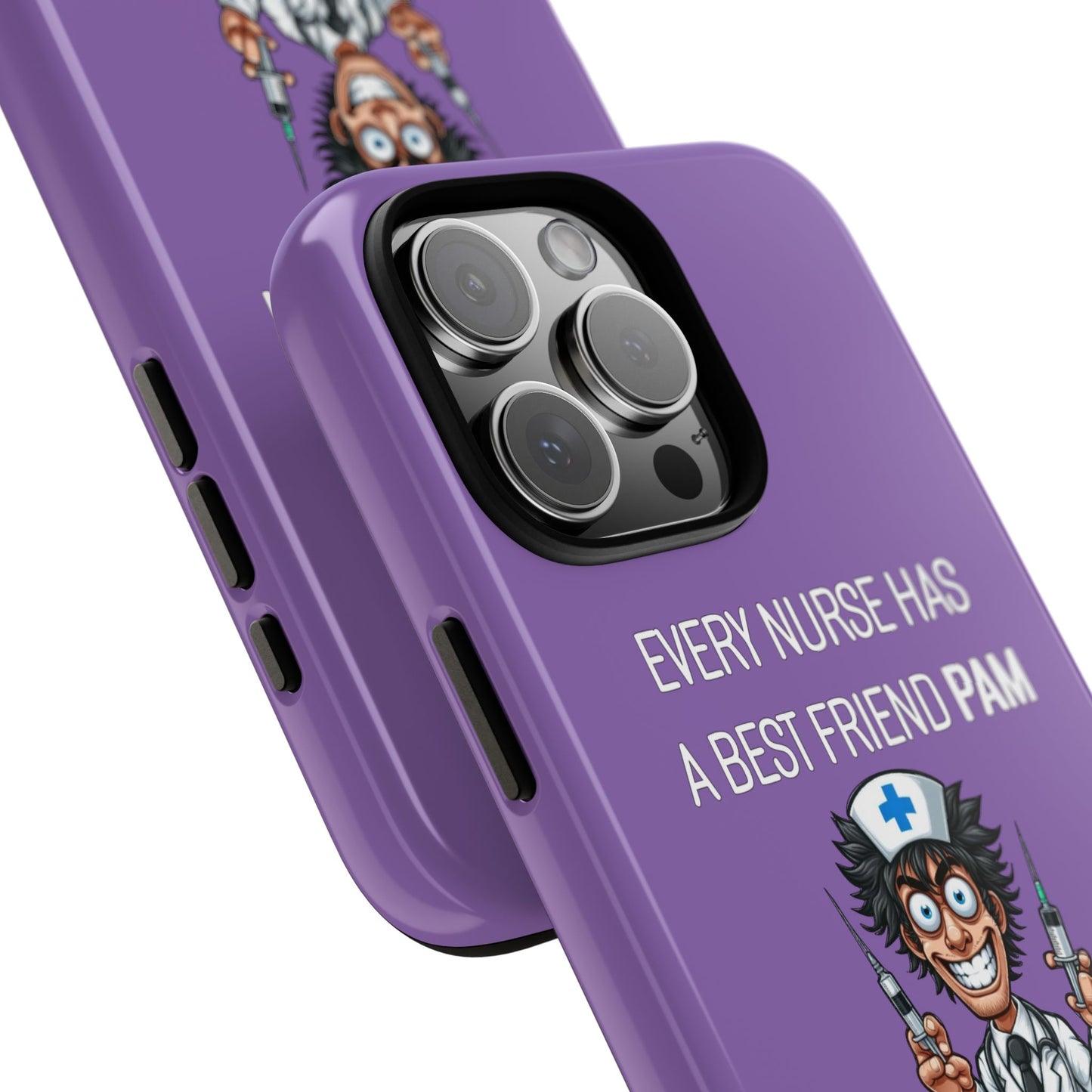 Nurse iPhone Tough Case - Every Nurse Has a Friend Named PAM Design (5) - Light Purple