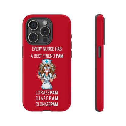 Nurse iPhone Tough Case - Every Nurse Has a Friend Named PAM Design (4) - Dark Red