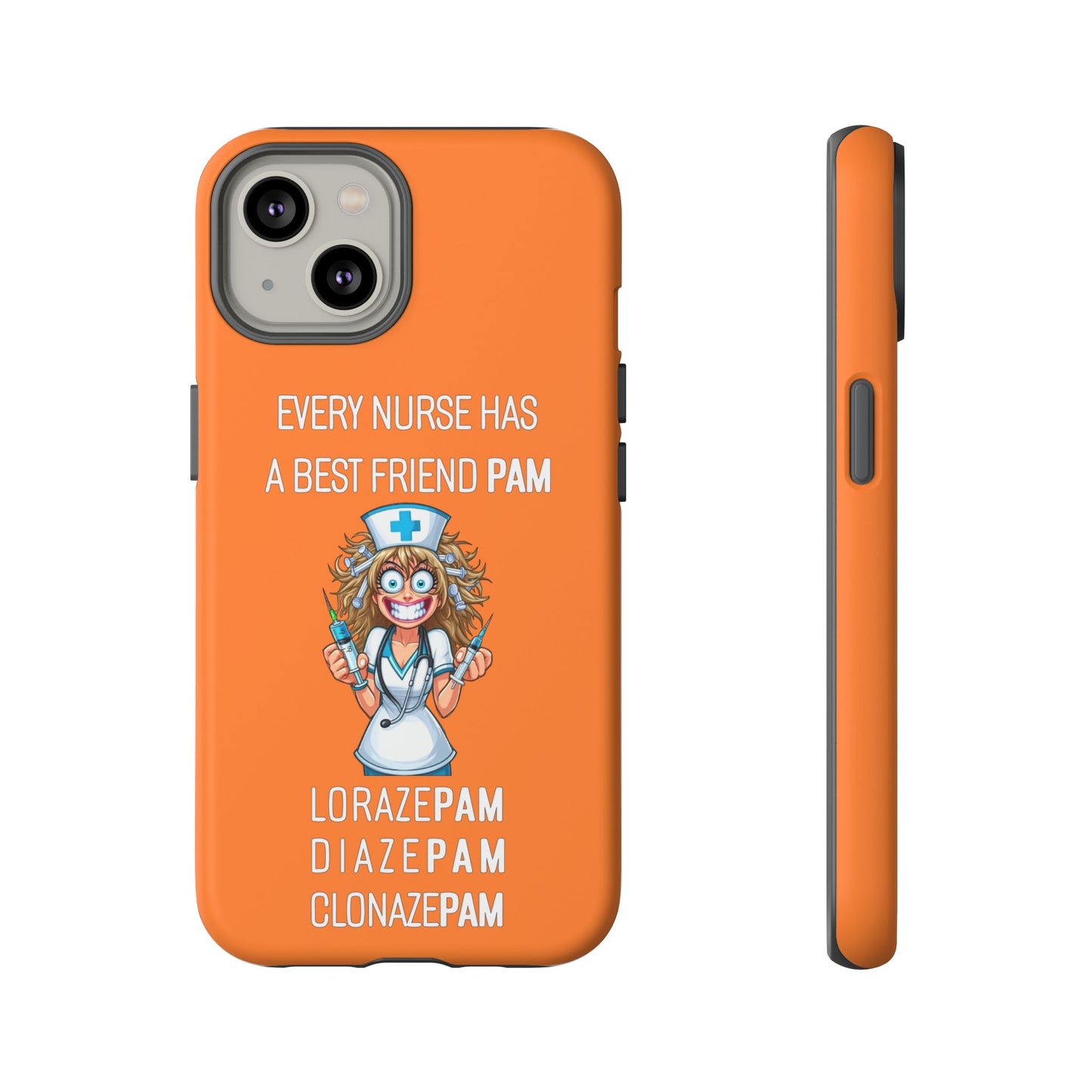 Nurse iPhone Tough Case - Every Nurse Has a Friend Named PAM Design (4) - Orange