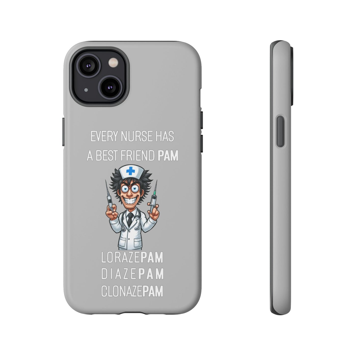 Nurse iPhone Tough Case - Every Nurse Has a Friend Named PAM Design (5) - Light Grey