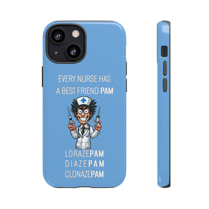 Nurse iPhone Tough Case - Every Nurse Has a Friend Named PAM Design (5) - Light Blue