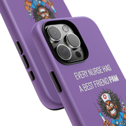 Nurse iPhone Tough Case - Every Nurse Has a Friend Named PAM Design (6) - Light Purple