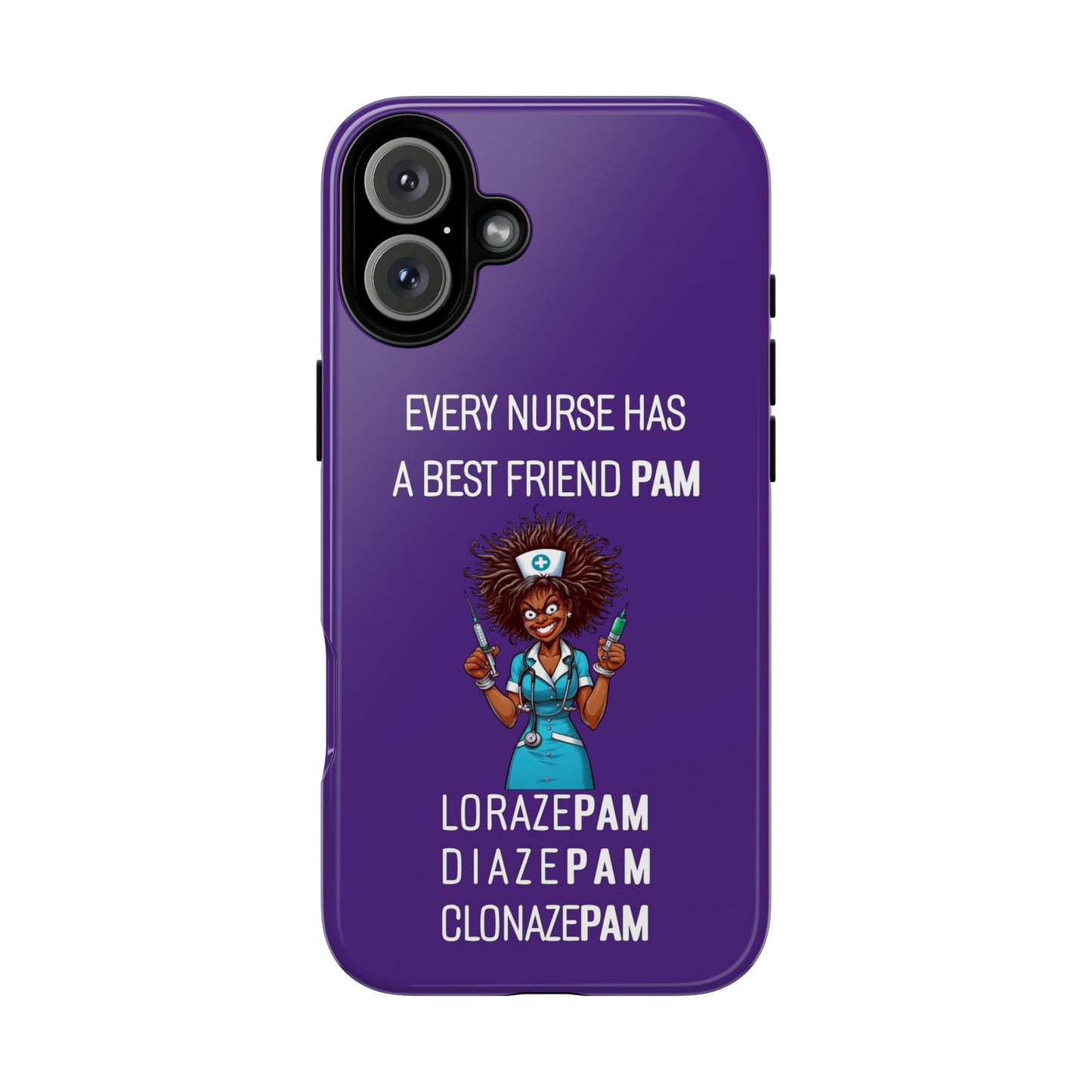 Nurse iPhone Tough Case - Every Nurse Has a Friend Named PAM Design (3) - Dark Purple