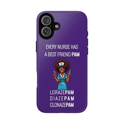 Nurse iPhone Tough Case - Every Nurse Has a Friend Named PAM Design (3) - Dark Purple