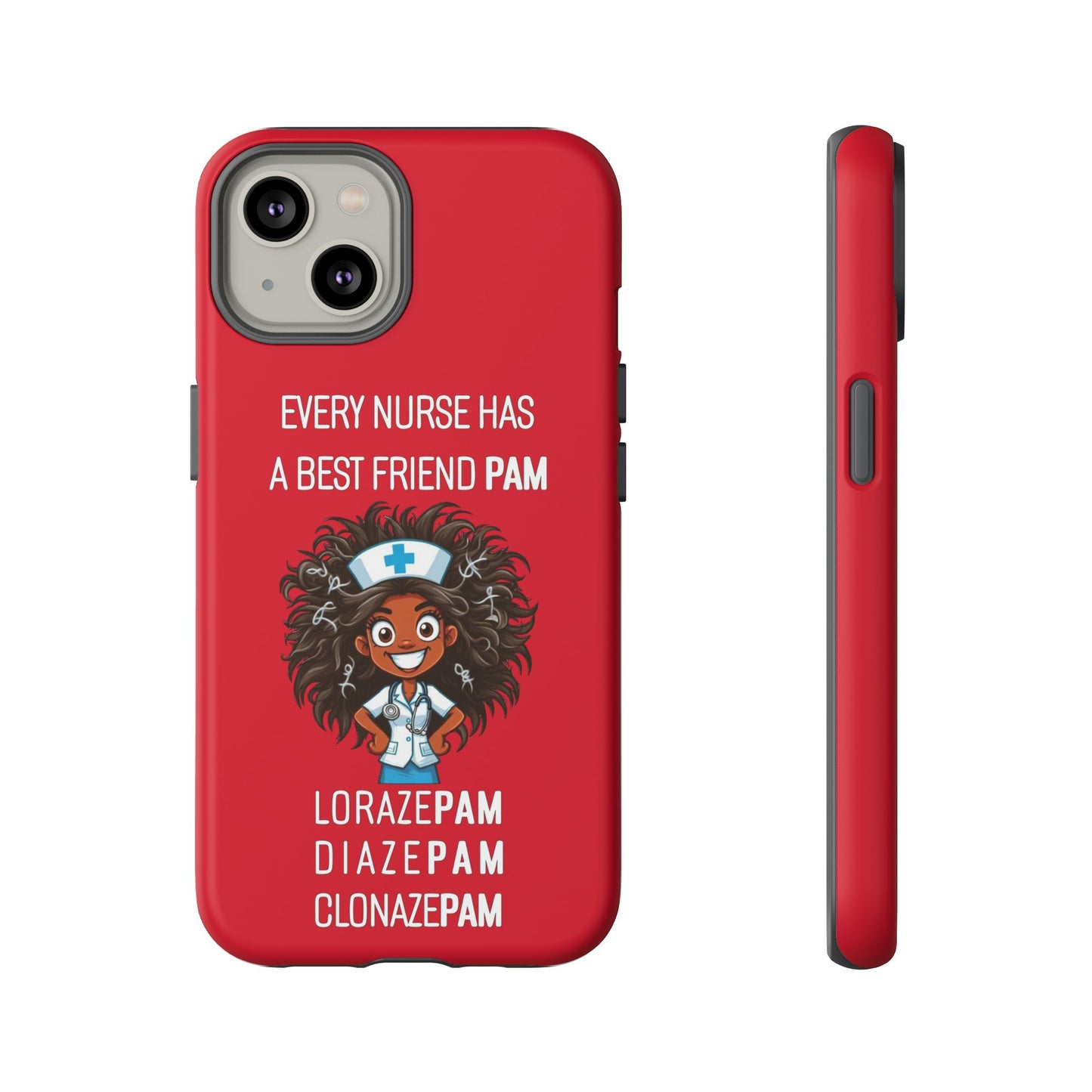 Nurse iPhone Tough Case - Every Nurse Has a Friend Named PAM Design (2) - Dark Red