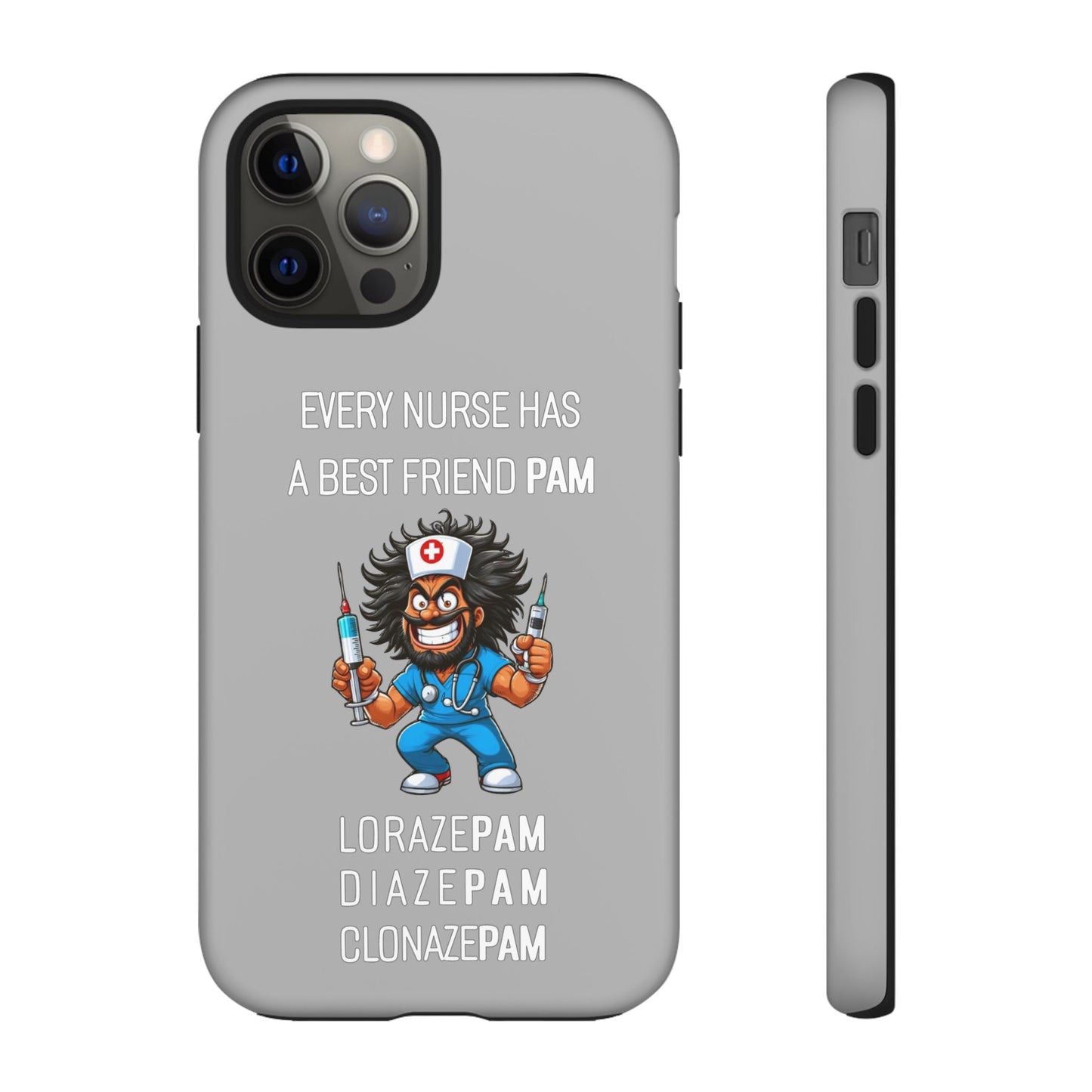 Nurse iPhone Tough Case - Every Nurse Has a Friend Named PAM Design (6) - Light Grey