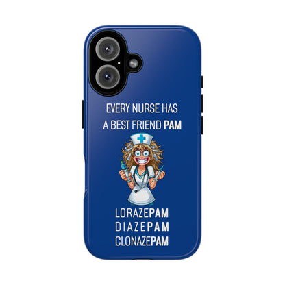 Nurse iPhone Tough Case - Every Nurse Has a Friend Named PAM Design (4) - Dark Blue