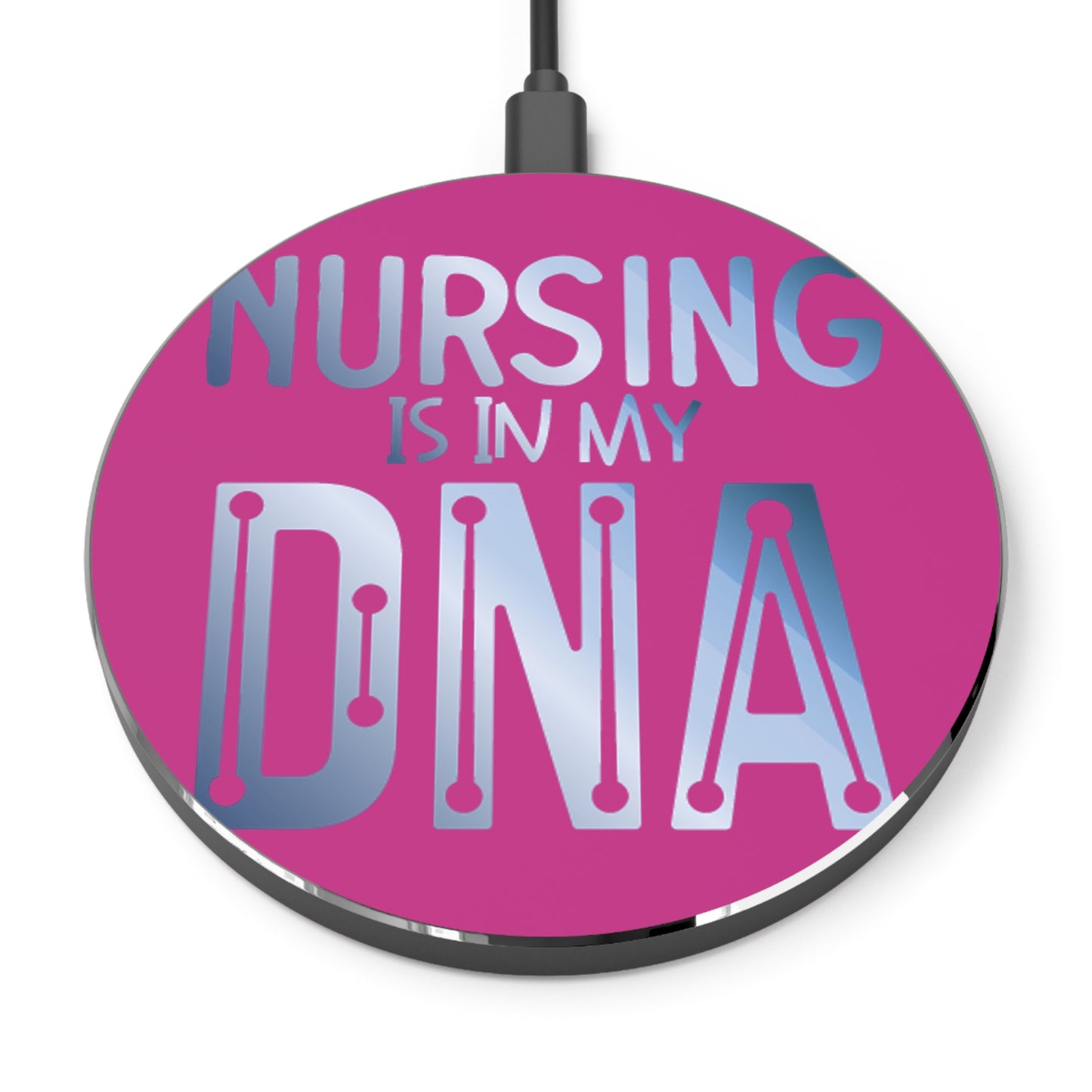 Nursing is in my DNA Wireless Charger | Fast Charging Pad for Healthcare Professionals
