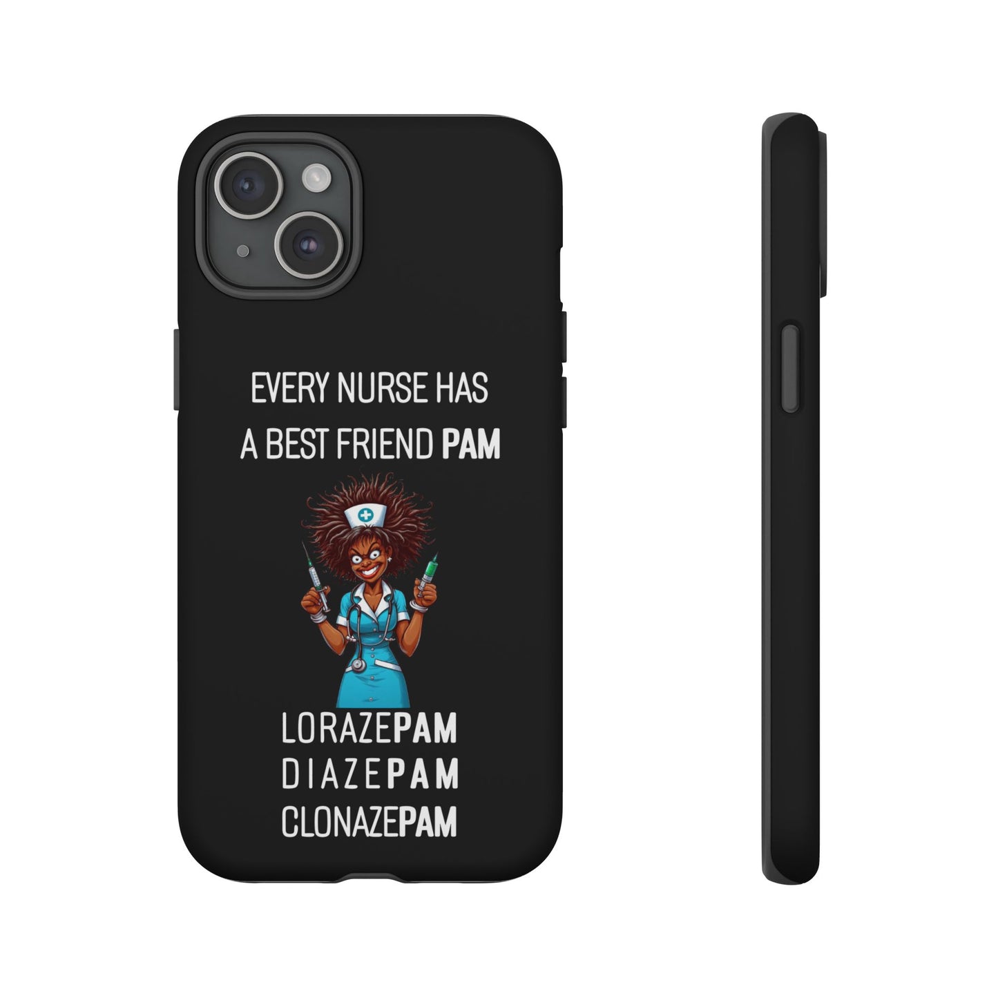 Nurse iPhone Tough Case - Every Nurse Has a Friend Named PAM Design (3) - Black