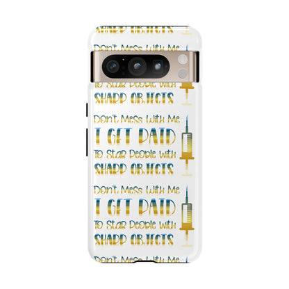 Google Pixel Tough Case - Don't Mess With Me I Get Paid To Stab People  - White