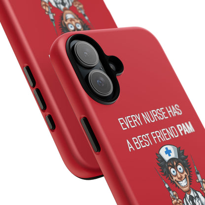 Nurse iPhone Tough Case - Every Nurse Has a Friend Named PAM Design (5) - Dark Red