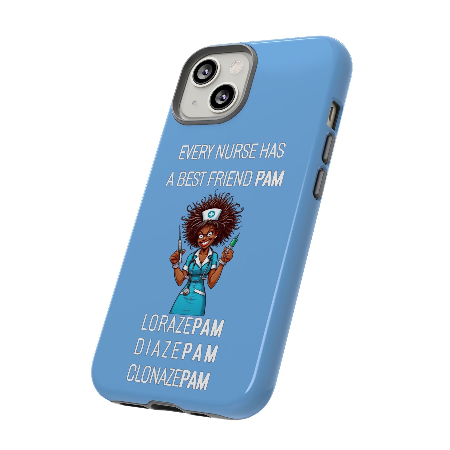 Nurse iPhone Tough Case - Every Nurse Has a Friend Named PAM Design (3) - Light Blue