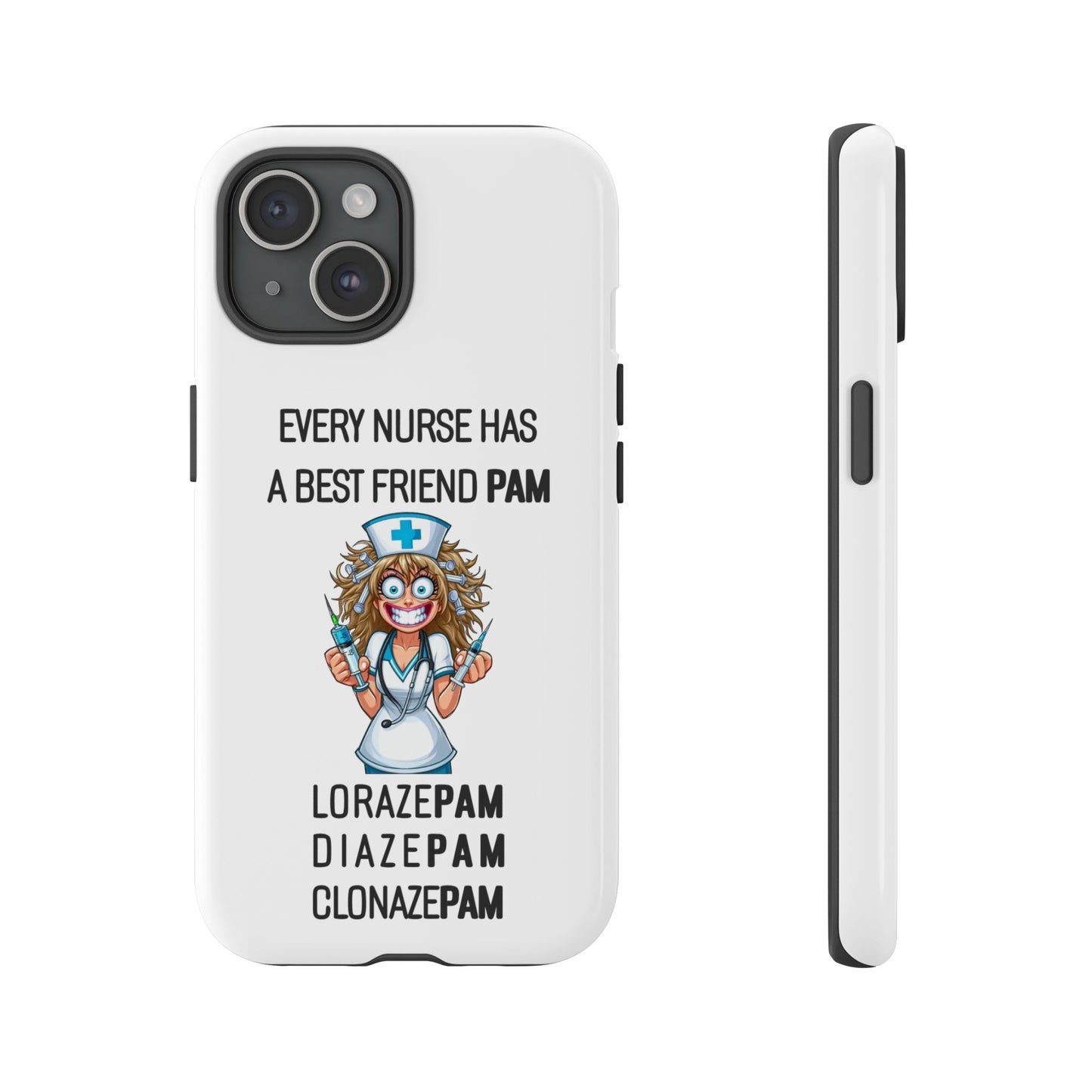 Nurse iPhone Tough Case - Every Nurse Has a Friend Named PAM Design (4) - White