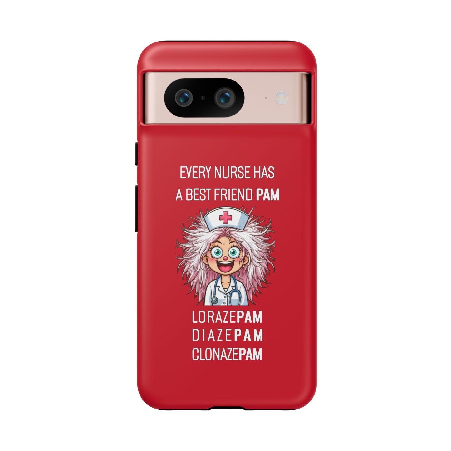 Nurse Google Pixel Tough Case - Every Nurse Has a Friend Named PAM Design (1) - Dark Red