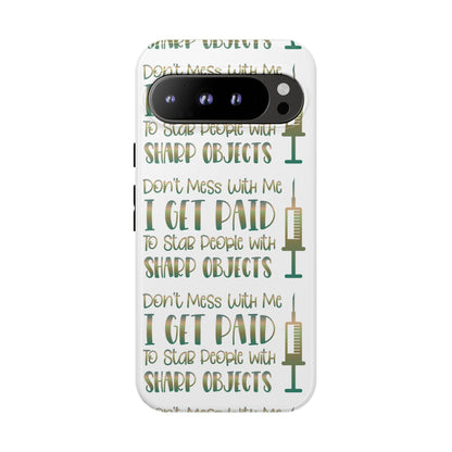 Google Pixel Tough Case - Don't Mess With Me I Get Paid To Stab People  - White