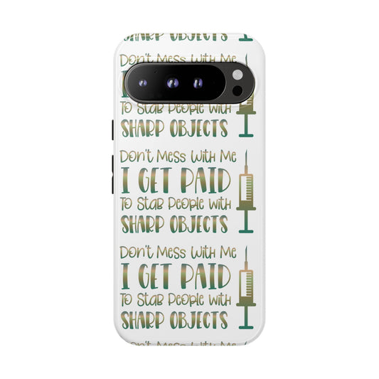 Google Pixel Tough Case - Don't Mess With Me I Get Paid To Stab People  - White