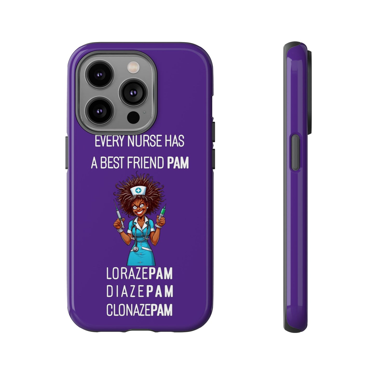 Nurse iPhone Tough Case - Every Nurse Has a Friend Named PAM Design (3) - Dark Purple