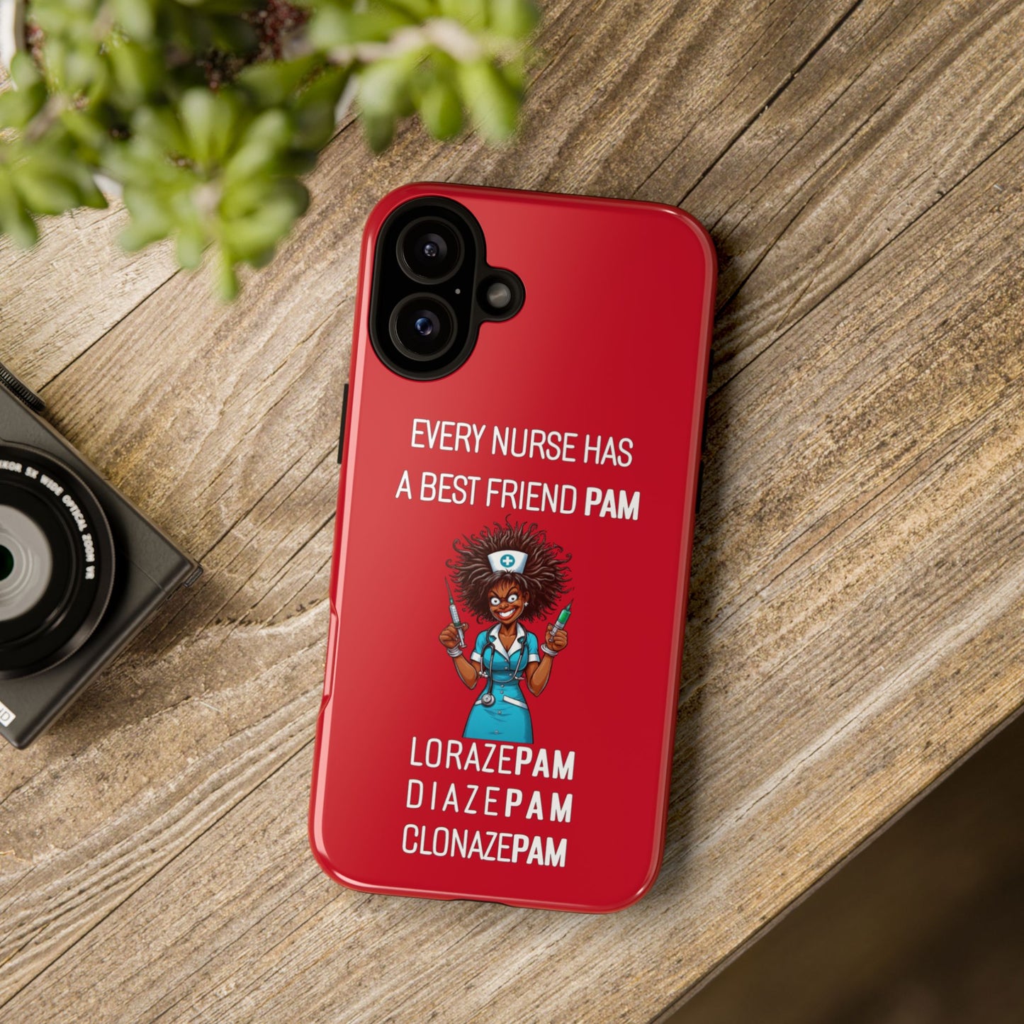 Nurse iPhone Tough Case - Every Nurse Has a Friend Named PAM Design (3) - Dark Red