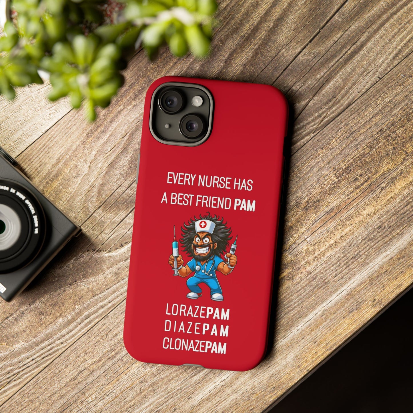 Nurse iPhone Tough Case - Every Nurse Has a Friend Named PAM Design (6) - Dark Red