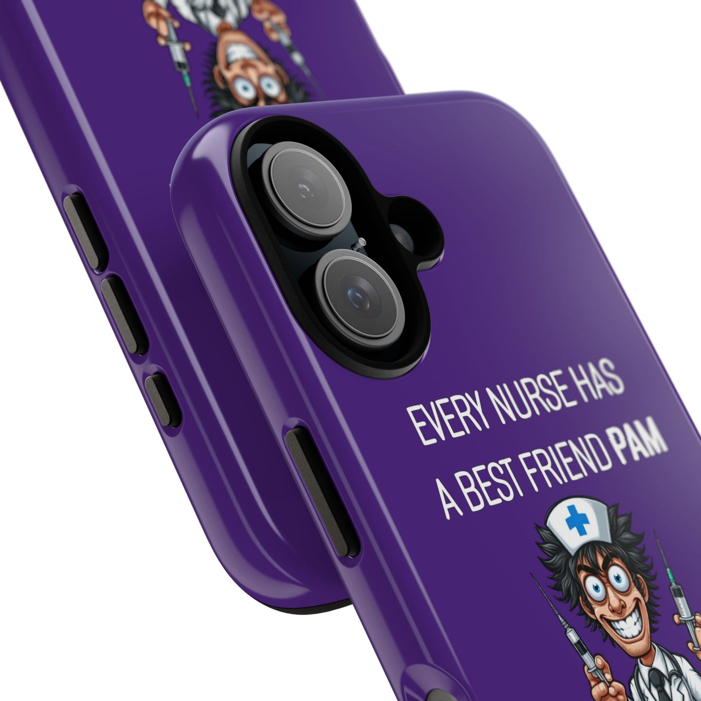 Nurse iPhone Tough Case - Every Nurse Has a Friend Named PAM Design (5) - Dark Purple