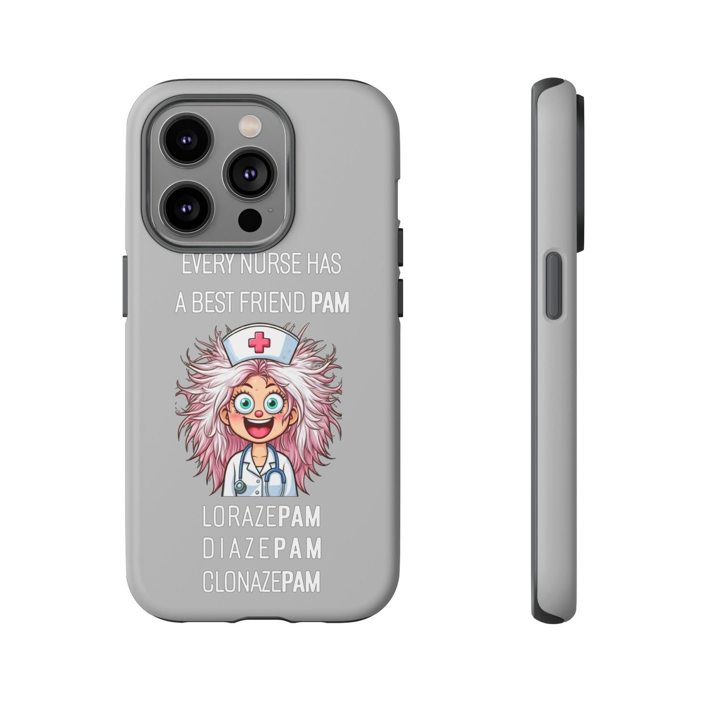 Nurse iPhone Tough Case - Every Nurse Has a Friend Named PAM Design (1) - Light Grey