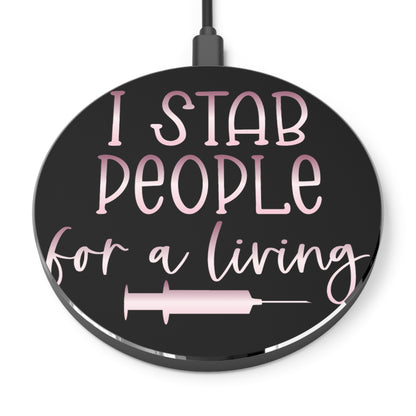 I Stab People for a Living Wireless Charger | Fast Charging Pad for Healthcare Professionals