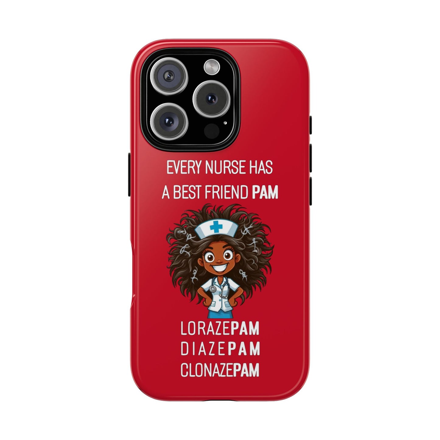 Nurse iPhone Tough Case - Every Nurse Has a Friend Named PAM Design (2) - Dark Red