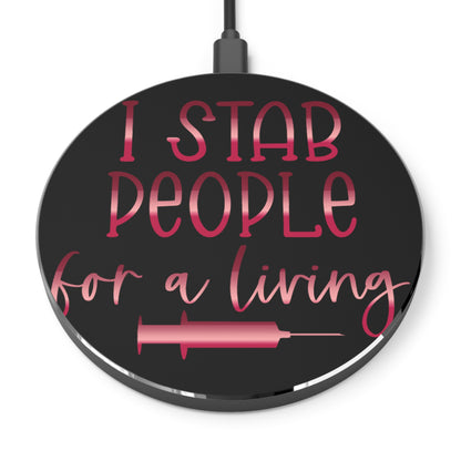 I Stab People for a Living Wireless Charger | Fast Charging Pad for Healthcare Professionals