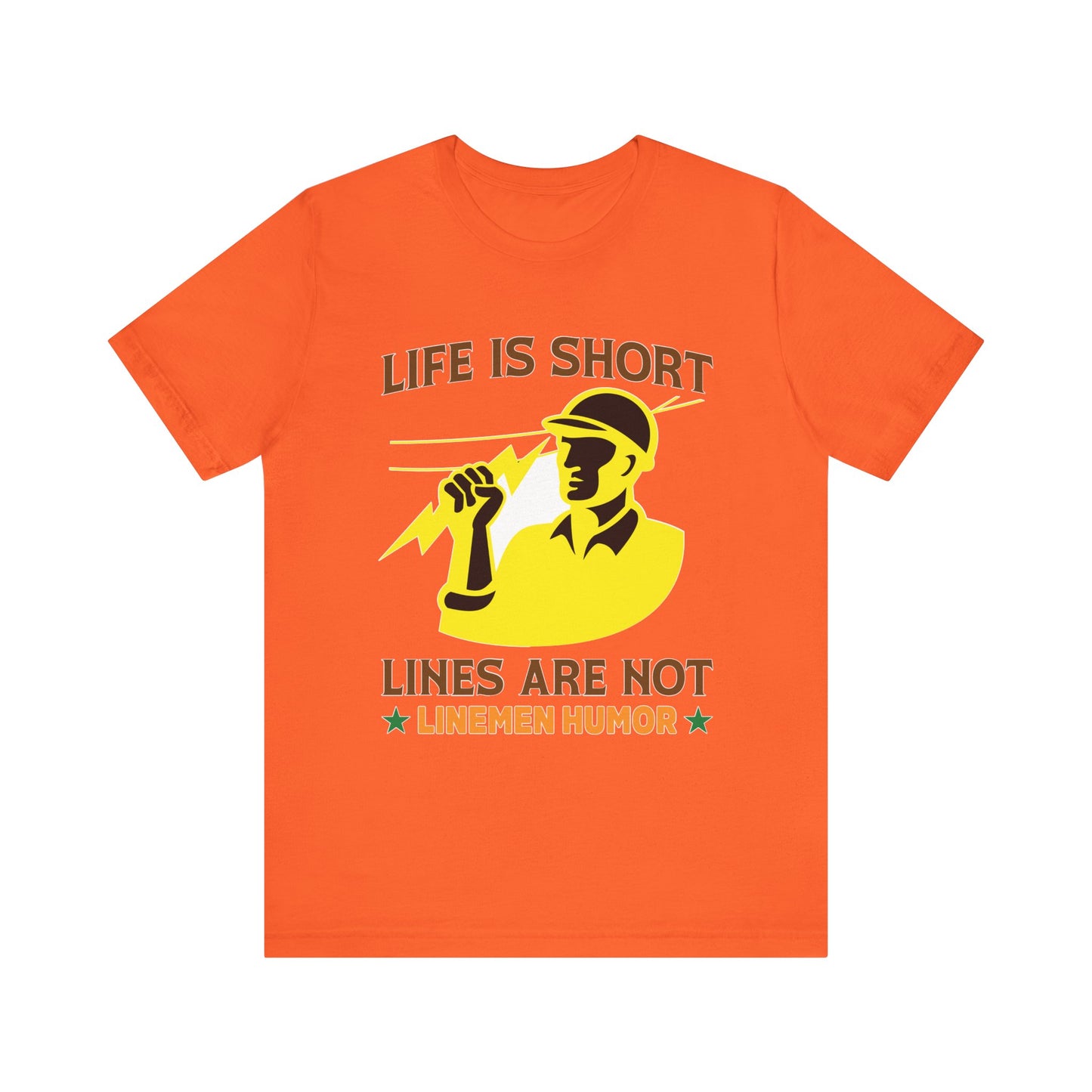 Lineman T-shirt - Life Is Short Lines Are Not-color