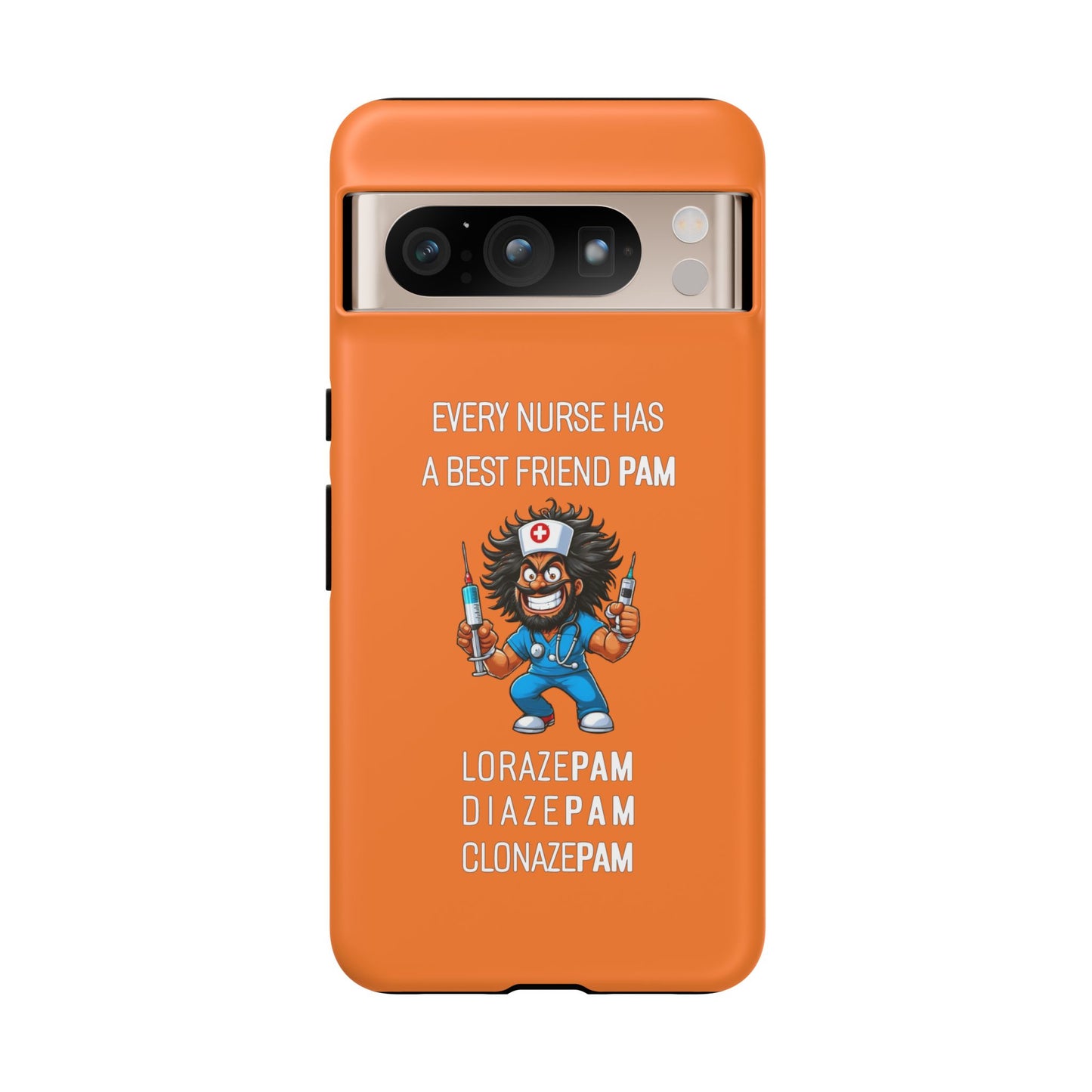 Nurse Google Pixel Tough Case - Every Nurse Has a Friend Named PAM Design (6) - Orange