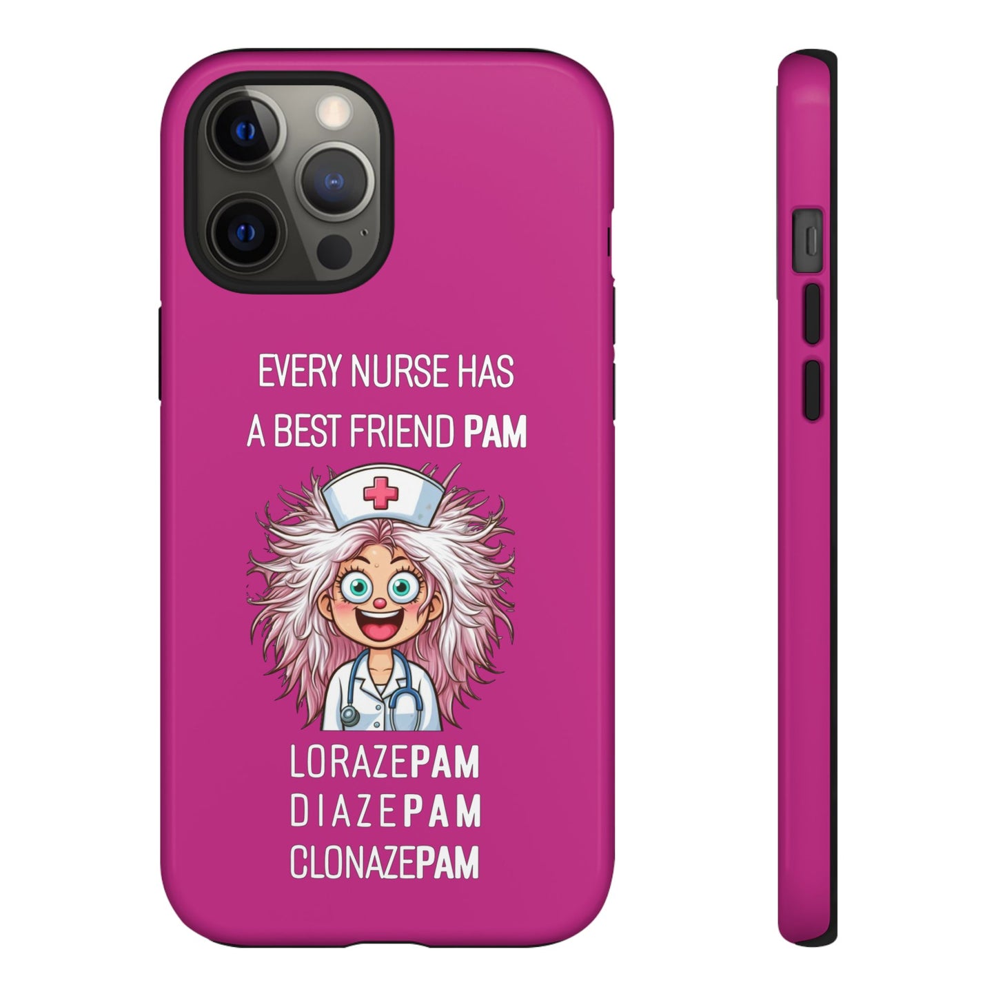 Nurse iPhone Tough Case - Every Nurse Has a Friend Named PAM Design (1) - Pink