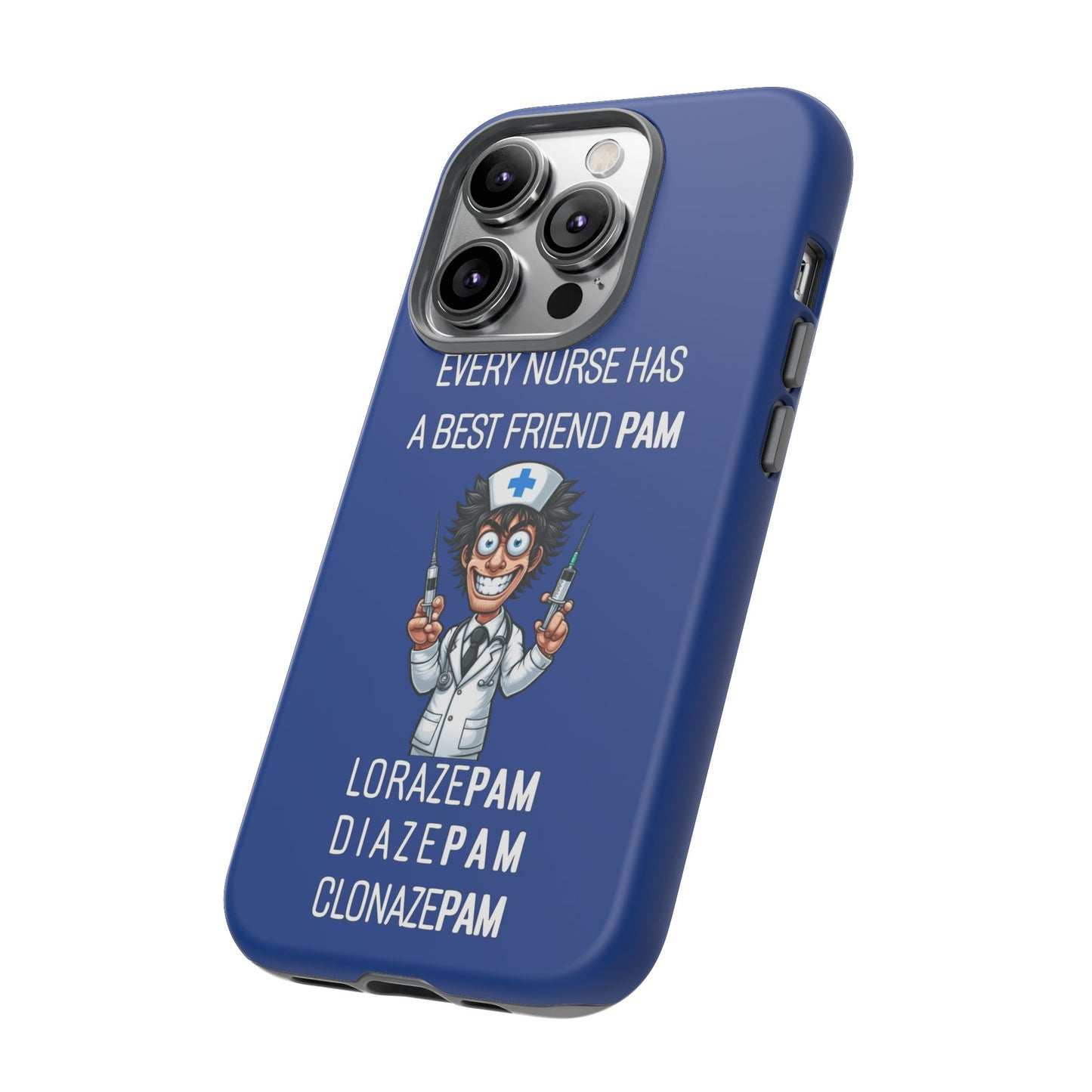 Nurse iPhone Tough Case - Every Nurse Has a Friend Named PAM Design (5) - Dark Blue