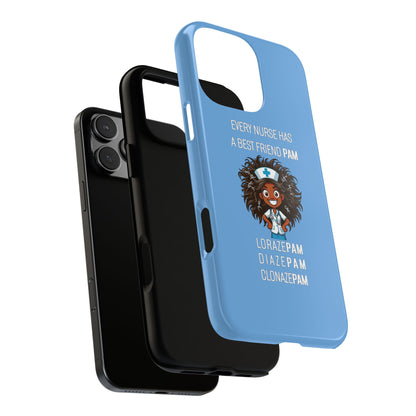 Nurse iPhone Tough Case - Every Nurse Has a Friend Named PAM Design (2) - Light Blue