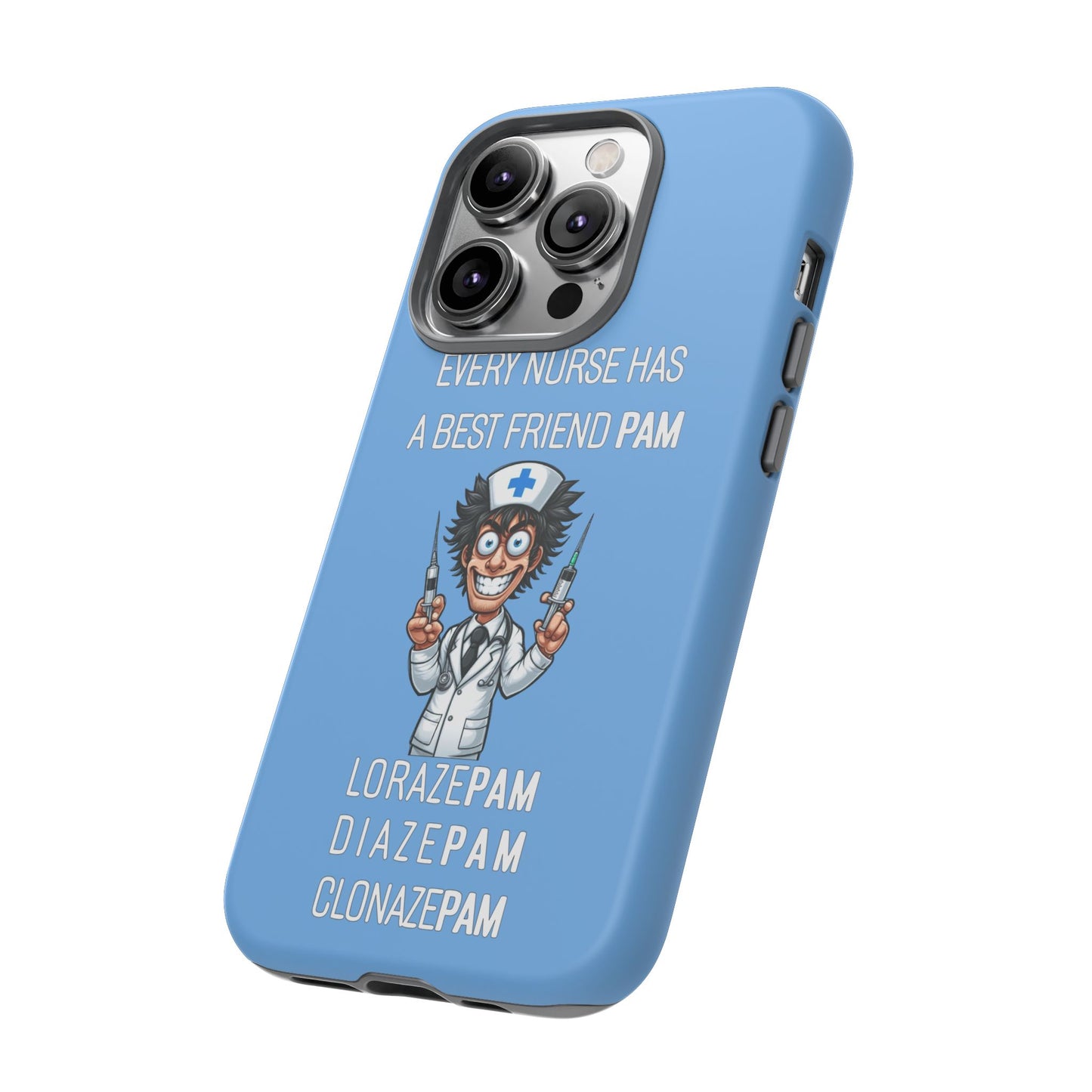 Nurse iPhone Tough Case - Every Nurse Has a Friend Named PAM Design (5) - Light Blue