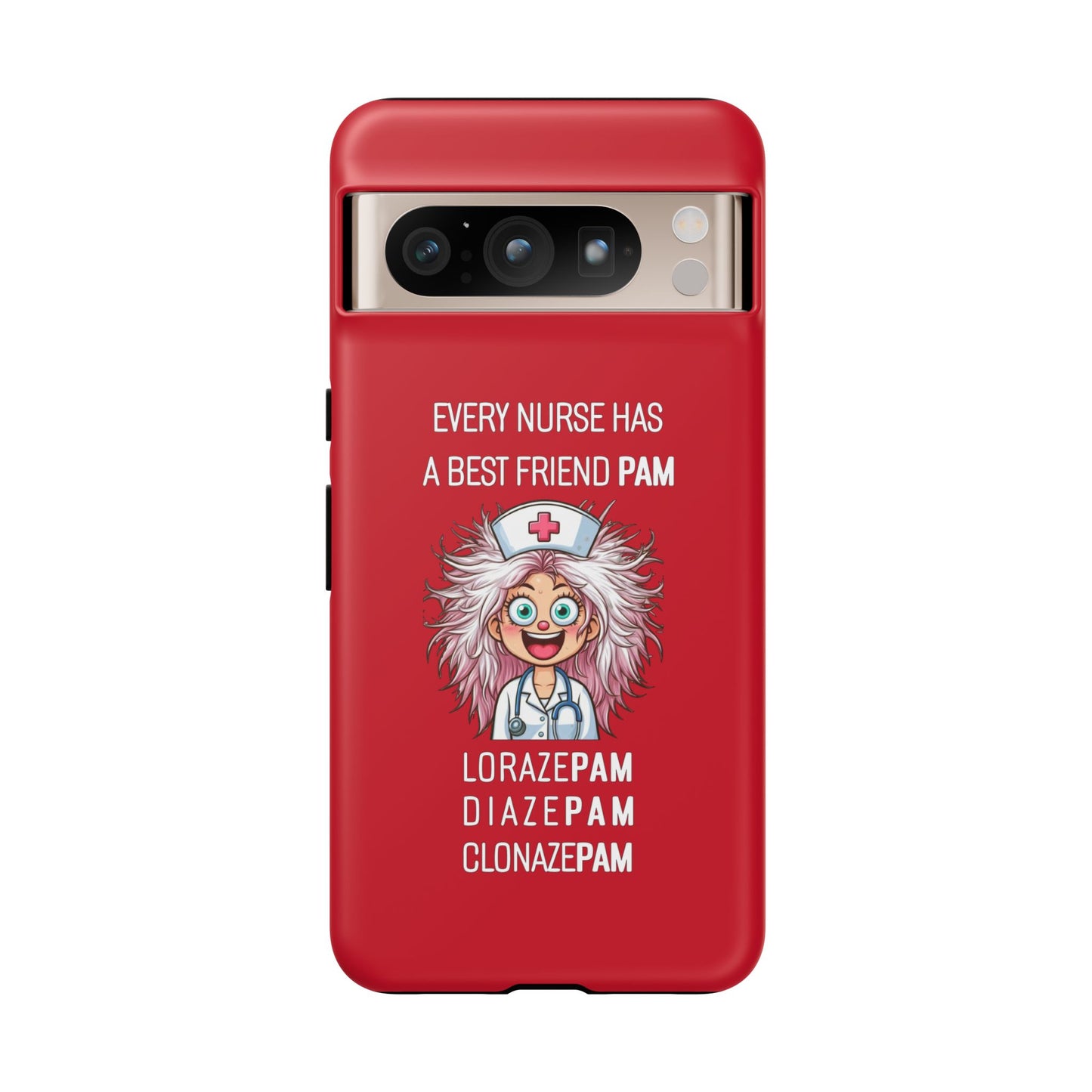 Nurse Google Pixel Tough Case - Every Nurse Has a Friend Named PAM Design (1) - Dark Red