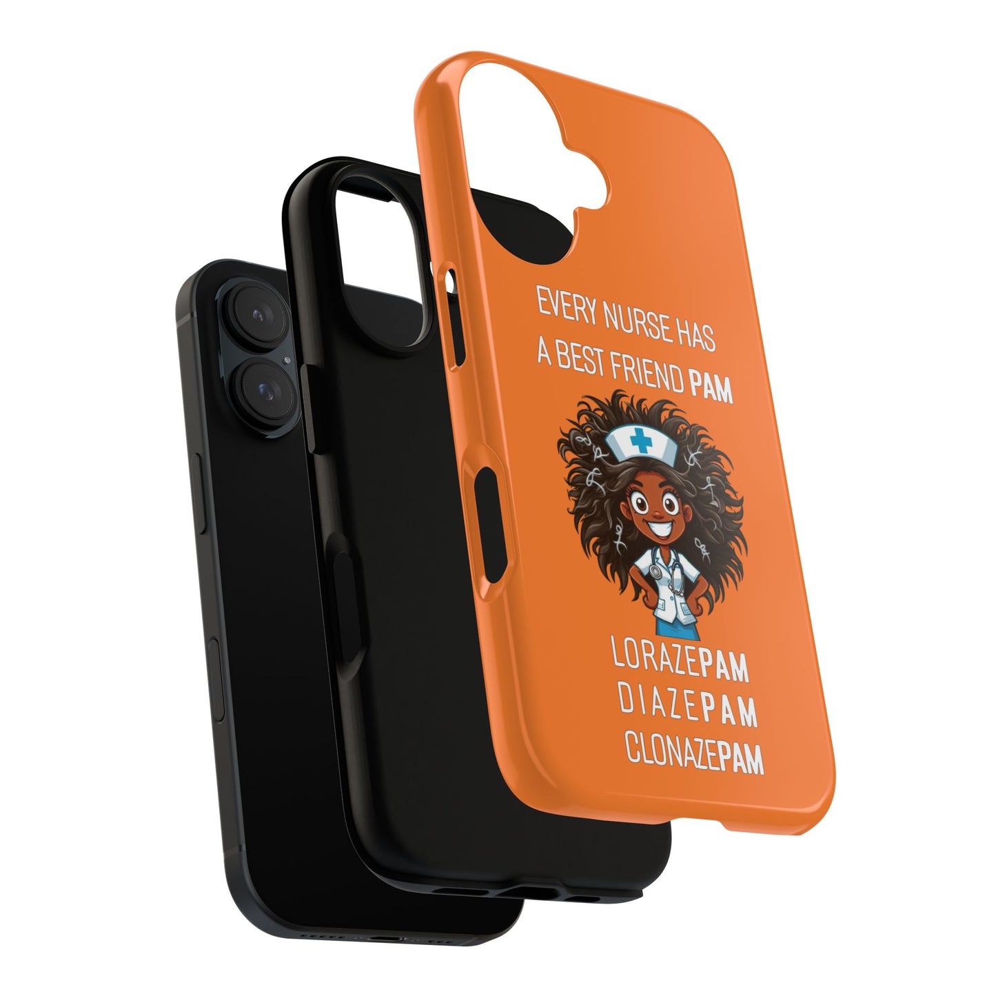 Nurse iPhone Tough Case - Every Nurse Has a Friend Named PAM Design (2) - Orange