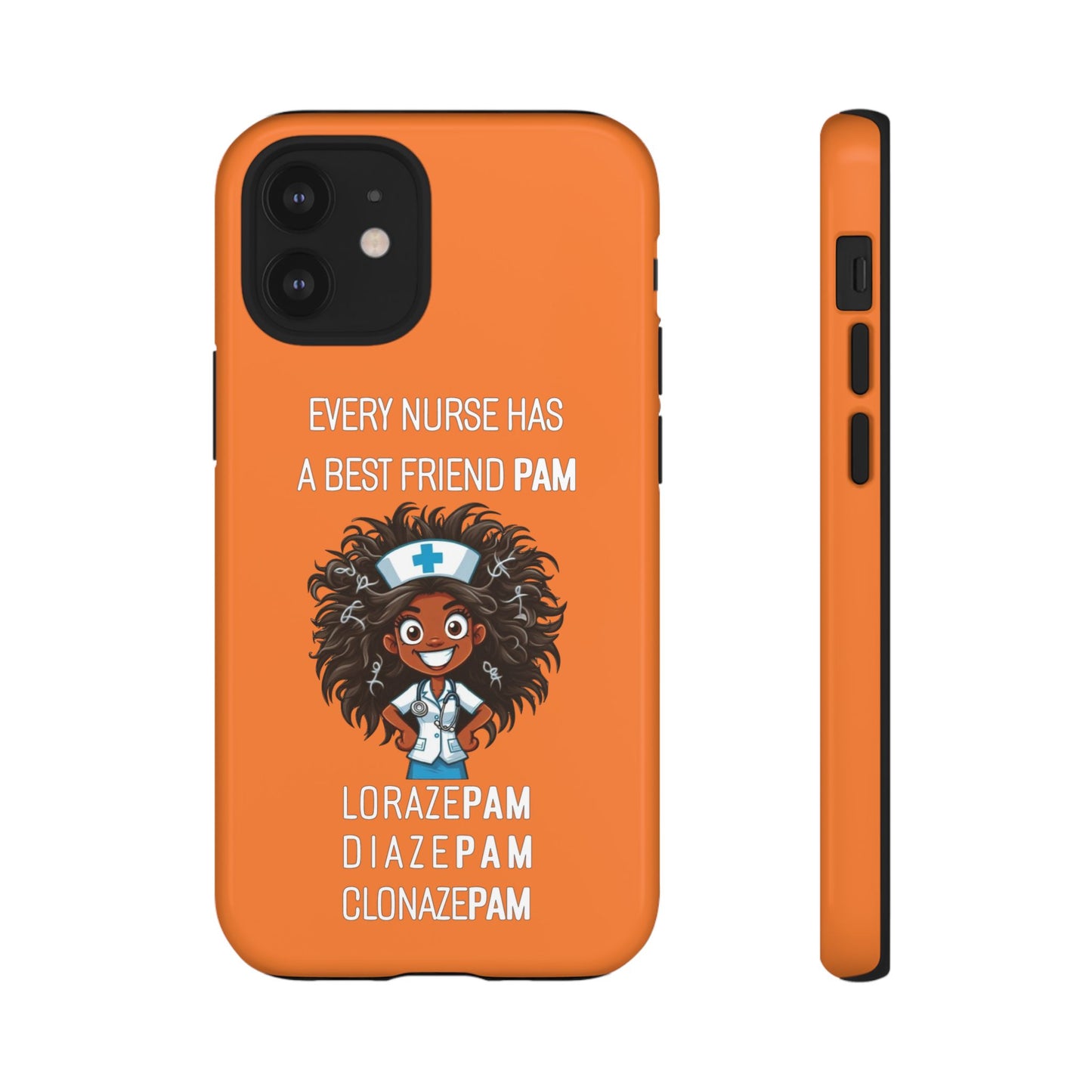 Nurse iPhone Tough Case - Every Nurse Has a Friend Named PAM Design (2) - Orange