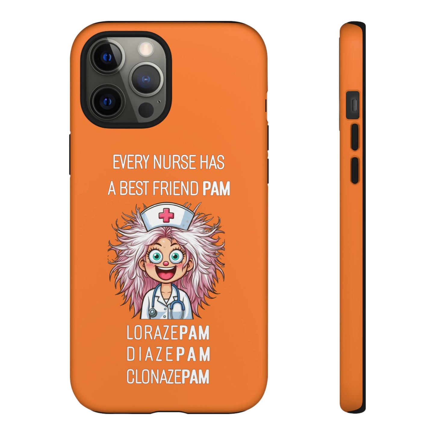 Nurse iPhone Tough Case - Every Nurse Has a Friend Named PAM Design (1) - Orange