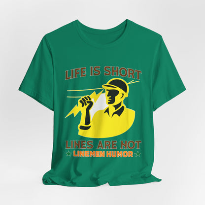 Lineman T-shirt - Life Is Short Lines Are Not-color
