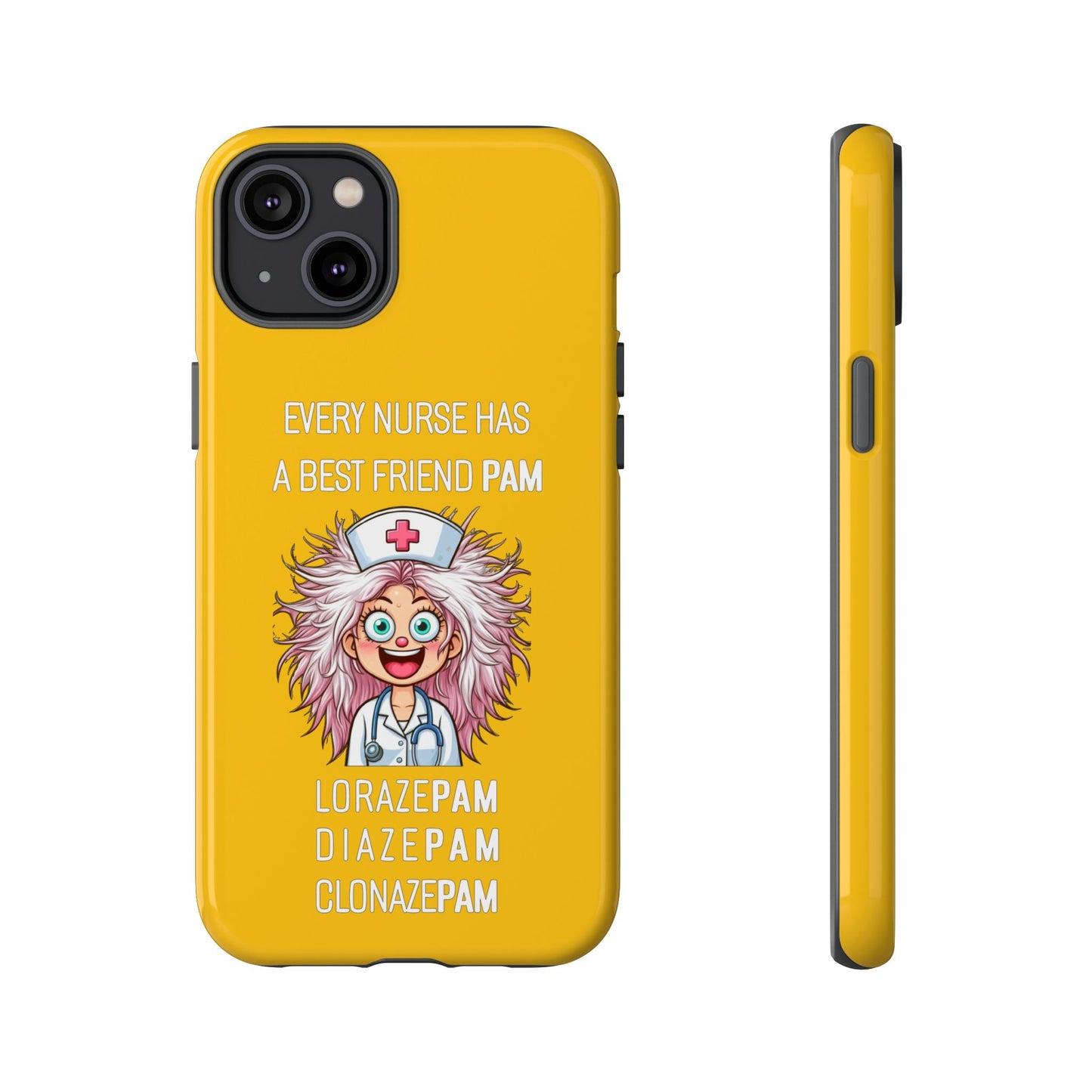 Nurse iPhone Tough Case - Every Nurse Has a Friend Named PAM Design (1) - Yellow