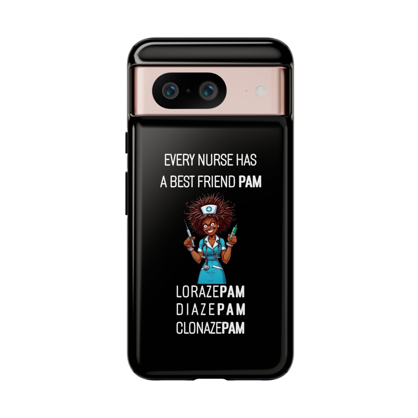 Nurse Google Pixel Tough Case - Every Nurse Has a Friend Named PAM Design (3) - Black