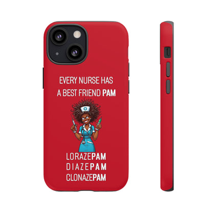 Nurse iPhone Tough Case - Every Nurse Has a Friend Named PAM Design (3) - Dark Red